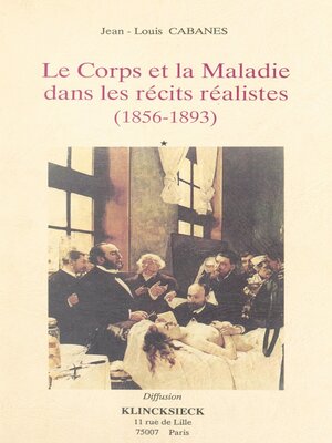 cover image of Le corps et la maladie dans les récits réalistes (1856-1893)